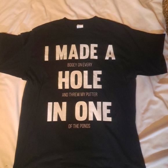 Port and Company Other - I made a hole in one t shirt XL